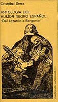 antologia del humor negro español del lazarillo a bergamin-9788472230514