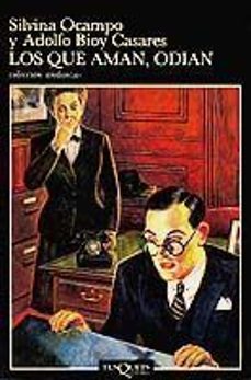 los que aman, odian-adolfo bioy casares-silvina ocampo-9788472231214