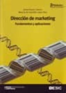 direccion de marketing: fundamentos y aplicaciones (2ª ed. revisa da y actualiazada)-9788473566414