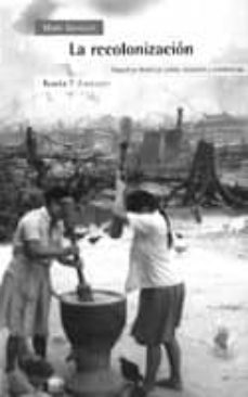 la recolonizacion: repsol en america latina: invasion y resistenc ias-marc gavalda-9788474266214