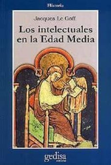 los intelectuales en la edad media-jacques le goff-9788474322514