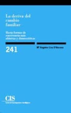 la deriva del cambio familiar: hacia formas de convivencia mas ab iertas y democraticas-maria angeles cea d ancona-9788474764314