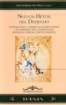 nuevos retos del derecho: integracion y desigualdades desde una p erspectiva comparada estados unidos-union europea-ana salinas de frias-9788474968514