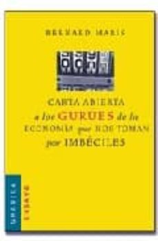carta abierta a los gurues de la economia que nos toman por imbec iles-9788475778914