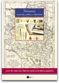 navarra: memoria, politica e identidad-juan m sanchez prieto-jose luis nieva zardoya-9788476814314
