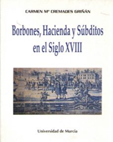borbones, hacienda y subditos en el siglo xviii-9788476844014