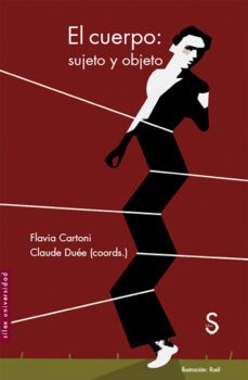 el cuerpo: sujeto y objeto-flavia cartoni-9788477375814