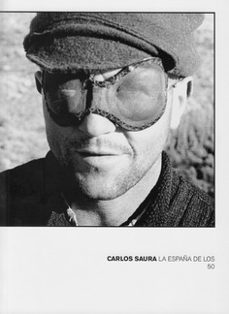 carlos saura: la españa de los 50-9788478076314