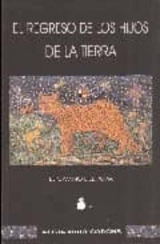 el regreso de los hijos de la tierra-alejandro corchs-9788478085514