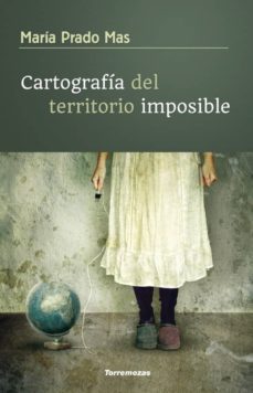 cartografia del territorio imposible-maria prado mas-9788478396214