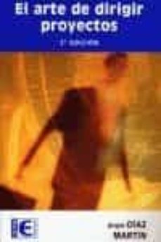 el arte de dirigir proyectos. 2ª edicion-a. diaz-9788478978014