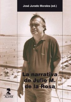 la narrativa de julio m. de la rosa (ebook)-jose jurado morales-9788478987214