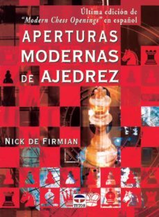 aperturas modernas de ajedrez (3ª ed.)-nick de firmian-9788479023614
