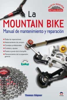 mountain bike: manual de mantenimiento y reparacion (2ª ed)-thomas rogner-9788479028114