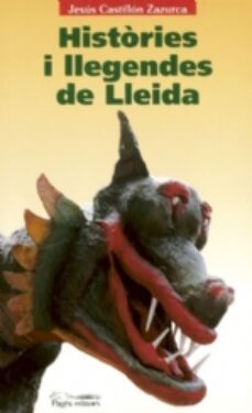histories i llegendes de lleida-jesus castillon zazurca-9788479358914