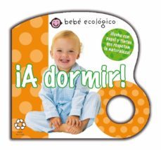 ¡a dormir! (tic-tac: bebe ecologico)-9788479423414