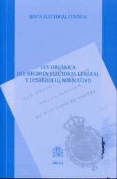 ley organica del regimen electoral general y desarrollo normativo (7ª ed)-9788479434014