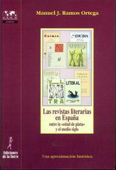 las revistas literarias en españa: entre la edad de plata y el me dio siglo una aproximacion historica-manuel j. ramos ortega-9788479603014