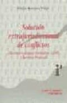 solucion extrajurisdiccional de conflictos: "alternative dispute resolution" (adr) y derecho procesal-9788480028714