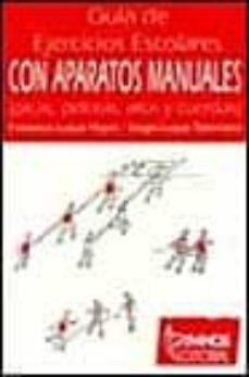 guia de ejercicios escolares con aparatos manuales-francisco luque hoyos-9788480130714