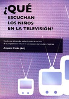 ¿que escuchan los niños en la television?-amparo porta-9788480217514