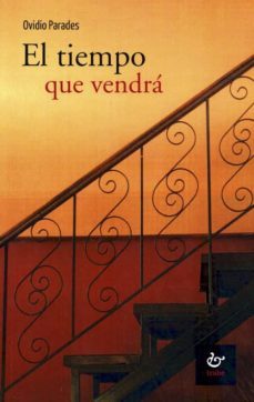 el tiempo que vendra-ovidio parades-9788480536714