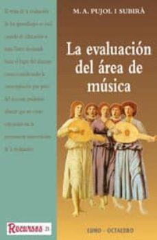 la evaluacion del area de musica-maria antonia pujol i subira-9788480632614