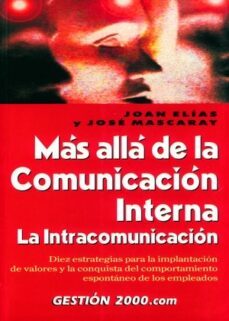 mas alla de la comunicacion interna (2ª ed.): la intracomunicacio n-joan elias-9788480888714