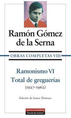 ramonismo vi: total de greguerias (1927-1962)-9788481091014