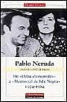 de "odas elementales" a "memorial de isla negra", 1954-1964-pablo neruda-9788481092714