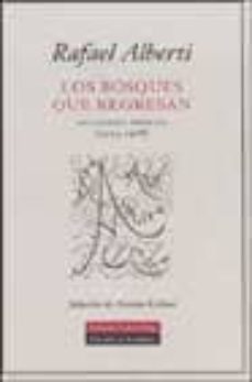 los bosques que regresan: antologia poetica 1924-1988-9788481094114