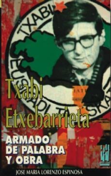 txabi etxebarrieta armado de palabra y obra-jose maria lorenzo espinosa-9788481369014