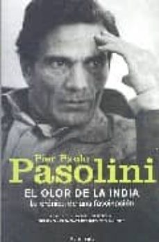 el olor de la india: la cronica de una fascinacion-pier paolo pasolini-9788483077214