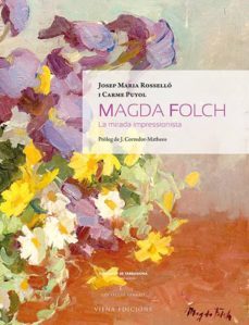 magda folch. una mirada impressionista-josep maria rosello-carme puyol torres-9788483308714