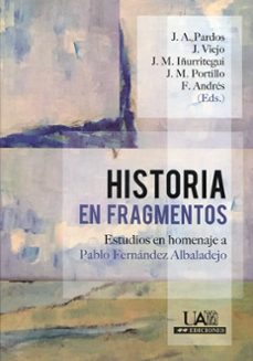 historia en fragmentos: estudio en homenaje a pablo fernandez albaladejo-9788483445914