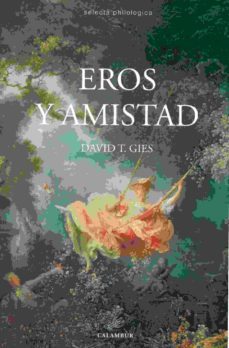 eros y amistad-david t. gies-9788483593714