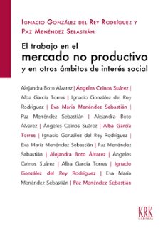 el trabajo en el mercado no productivo y en otros ambitos de interes social-9788483678114