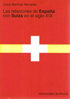 las relaciones de españa con suiza en el siglo xix-9788483711514