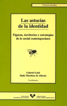 las astucias de la identidad-gabriel gatti-iñaki martinez de albeniz-9788483731314
