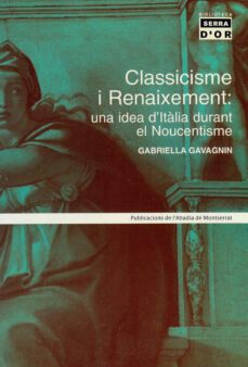 classicisme i renaixement: una idea d italia durant el noucentism e-gabriella gavagnin-9788484157014