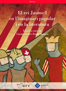 el rei jaume i en l imaginari popular i en la literatura-carme oriol-emili samper-9788484241614