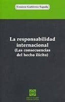 la responsabilidad internacional (las consecuencias del hecho ili cito)-9788484254614