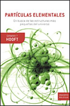 particulas elementales: en busca de las estructuras mas pequeñas del universo-gerard t. hooft-9788484321514
