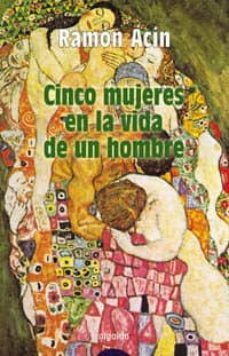 cinco mujeres en la vida de un hombre-ramon acin-9788484336914