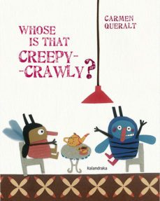 whose is that creepy-crawly?-carmen queralt-9788484649014