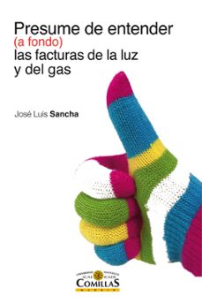 presume de entender (a fondo) las facturas de la luz y del gas-jose luis sancha-9788484686514