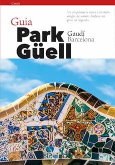 guia park guell (catala)-pere vivas ortiz-josep liz rodriguez-9788484787914
