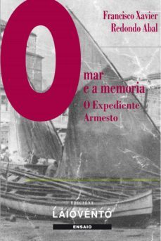 o mar e a memoria-francisco xavier redondo abal-9788484872214