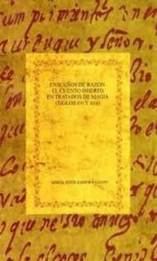 ensueños de razon. el cuento inserto en tratados de magia (siglos xvi y xvii)-maria jesus zamora calvo-9788484891314