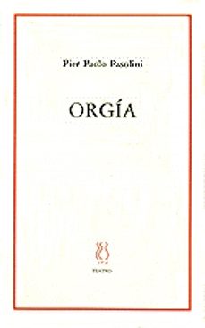 orgia-pier paolo pasolini-9788487524714